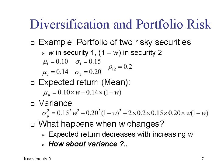 Diversification and Portfolio Risk q Example: Portfolio of two risky securities Ø w in