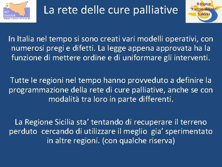 La rete delle cure palliative Hospice “Raggio di Sole” Salemi In Italia nel tempo