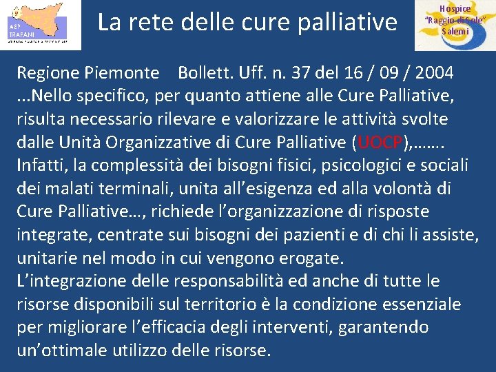 La rete delle cure palliative Hospice “Raggio di Sole” Salemi Regione Piemonte Bollett. Uff.