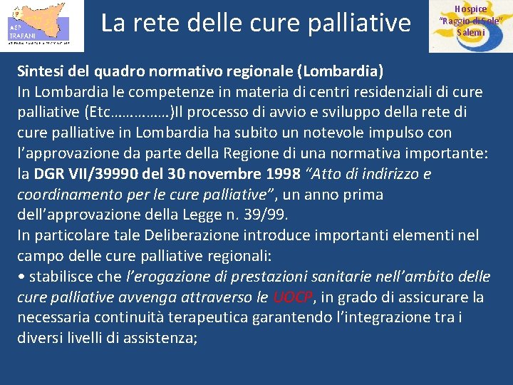 La rete delle cure palliative Hospice “Raggio di Sole” Salemi Sintesi del quadro normativo