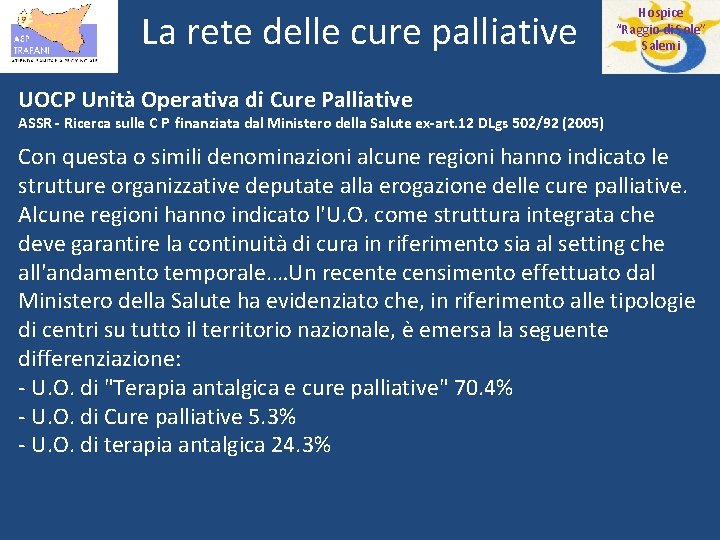 La rete delle cure palliative Hospice “Raggio di Sole” Salemi UOCP Unità Operativa di