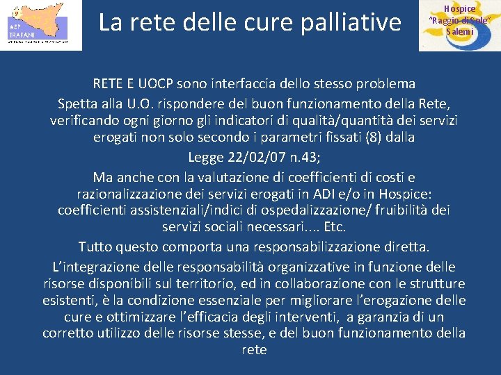 La rete delle cure palliative Hospice “Raggio di Sole” Salemi RETE E UOCP sono