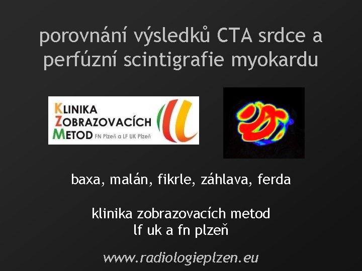 porovnání výsledků CTA srdce a perfúzní scintigrafie myokardu baxa, malán, fikrle, záhlava, ferda klinika