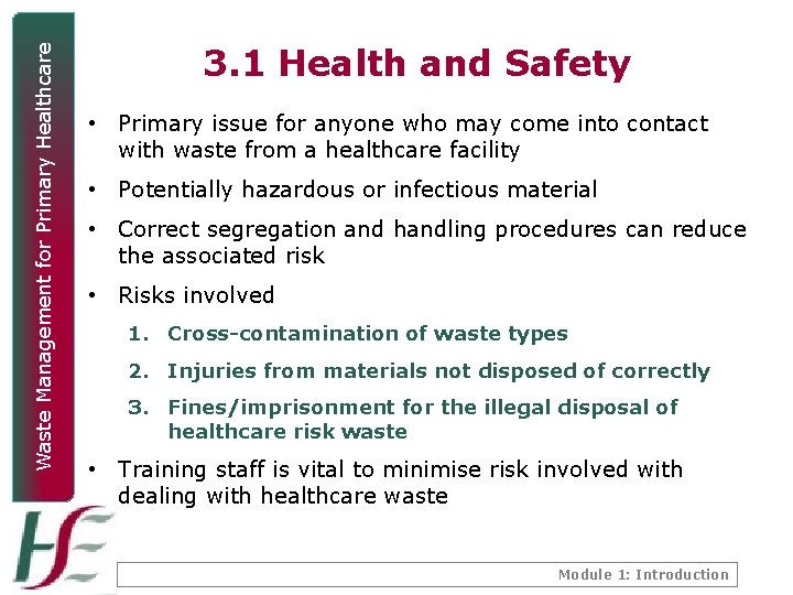 Waste Management for Primary Healthcare 3. 1 Health and Safety • Primary issue for