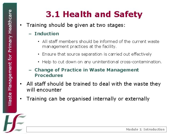 Waste Management for Primary Healthcare 3. 1 Health and Safety • Training should be