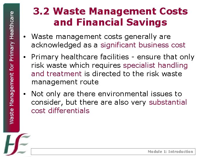 Waste Management for Primary Healthcare 3. 2 Waste Management Costs and Financial Savings •