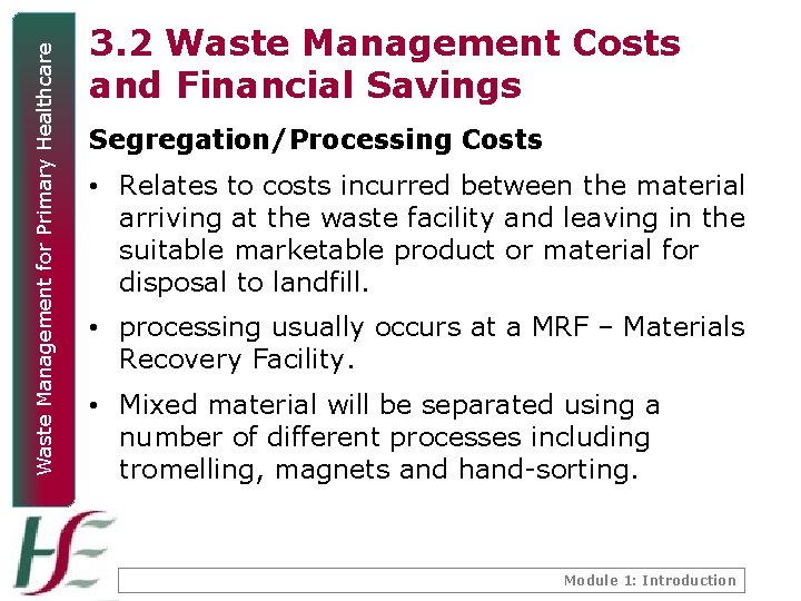 Waste Management for Primary Healthcare 3. 2 Waste Management Costs and Financial Savings Segregation/Processing