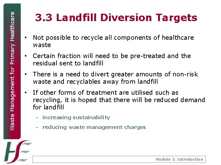 Waste Management for Primary Healthcare 3. 3 Landfill Diversion Targets • Not possible to