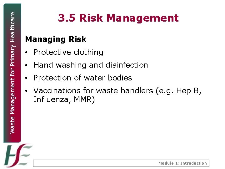 Waste Management for Primary Healthcare 3. 5 Risk Management Managing Risk • Protective clothing