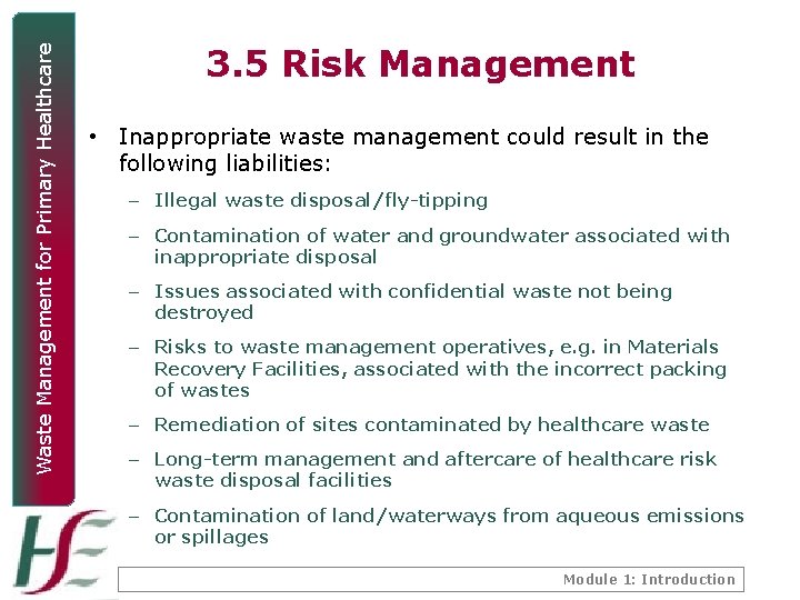 Waste Management for Primary Healthcare 3. 5 Risk Management • Inappropriate waste management could