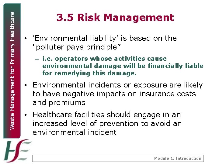 Waste Management for Primary Healthcare 3. 5 Risk Management • ‘Environmental liability’ is based