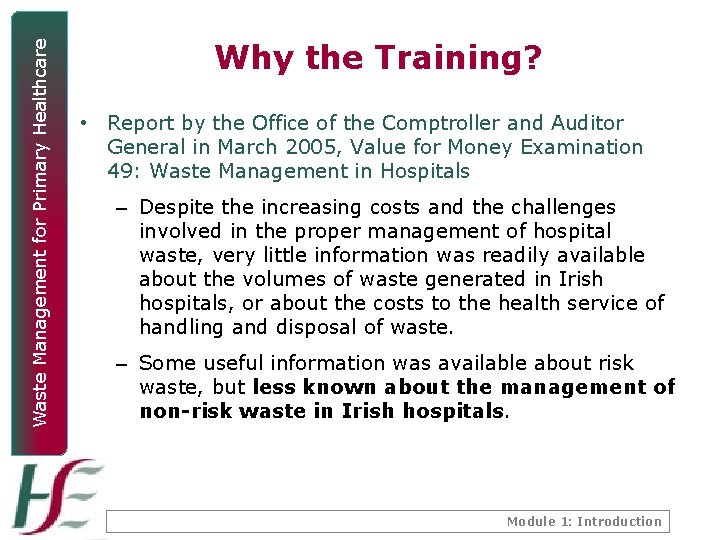 Waste Management for Primary Healthcare Why the Training? • Report by the Office of