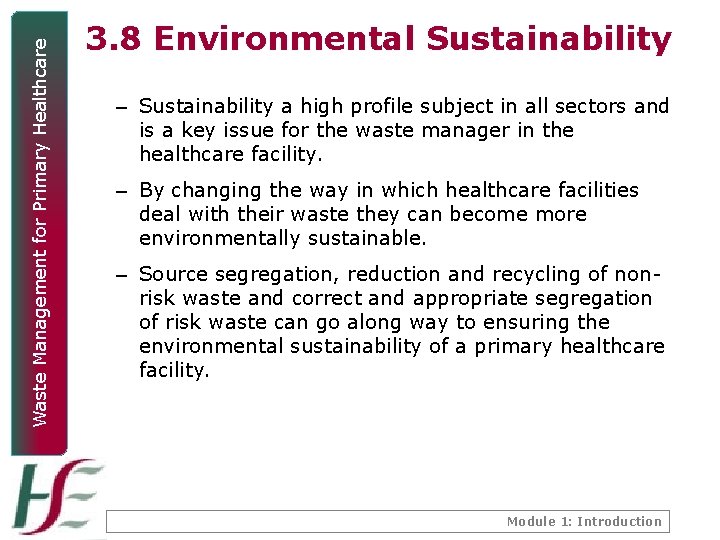 Waste Management for Primary Healthcare 3. 8 Environmental Sustainability – Sustainability a high profile