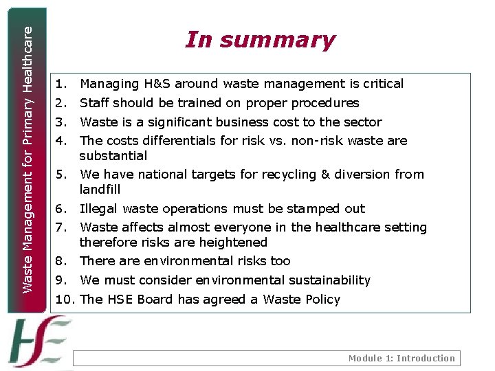 Waste Management for Primary Healthcare In summary 1. 2. 3. 4. Managing H&S around