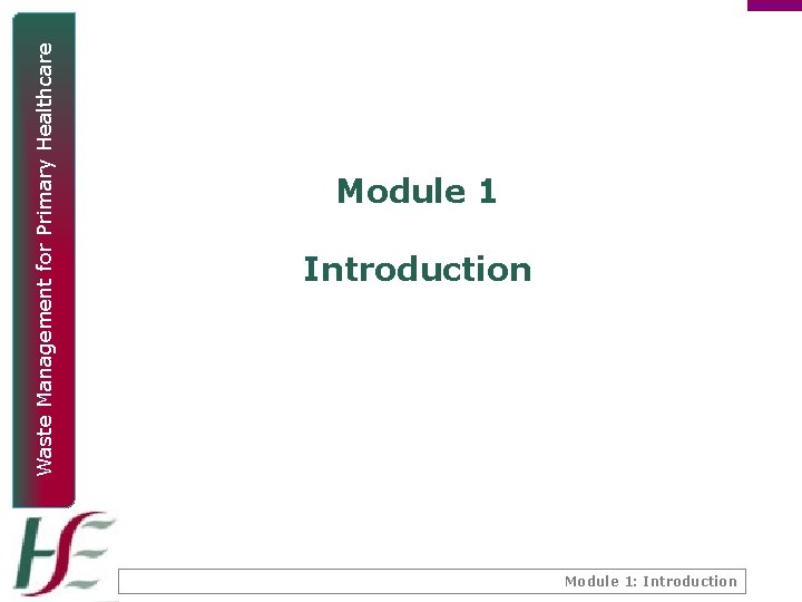 Waste Management for Primary Healthcare Module 1 Introduction Module 1: Introduction 