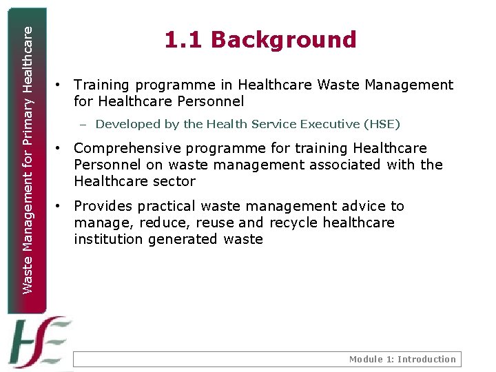 Waste Management for Primary Healthcare 1. 1 Background • Training programme in Healthcare Waste