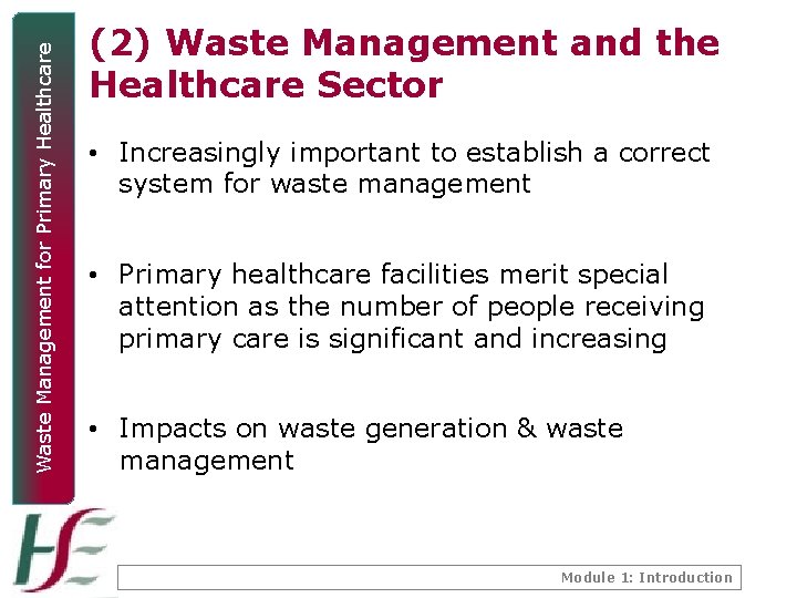 Waste Management for Primary Healthcare (2) Waste Management and the Healthcare Sector • Increasingly