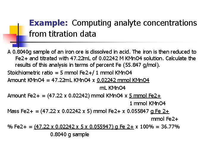 Example: Computing analyte concentrations from titration data A 0. 8040 g sample of an