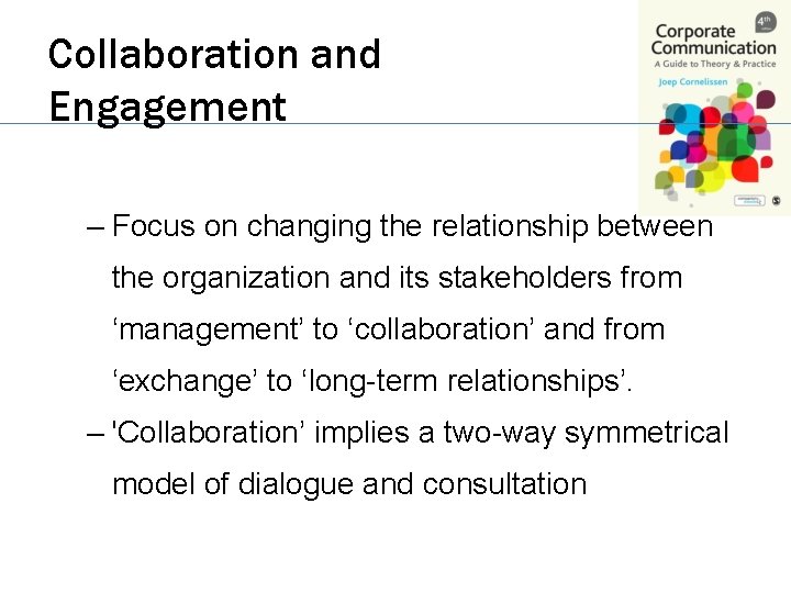 Collaboration and Engagement – Focus on changing the relationship between the organization and its