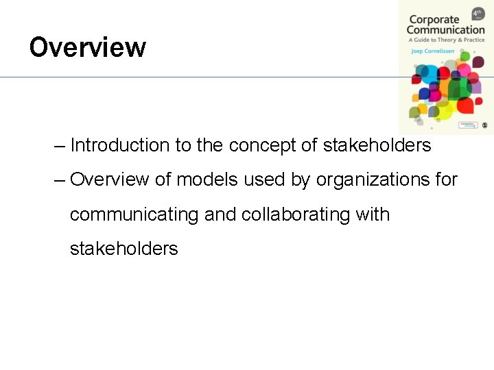 Overview – Introduction to the concept of stakeholders – Overview of models used by