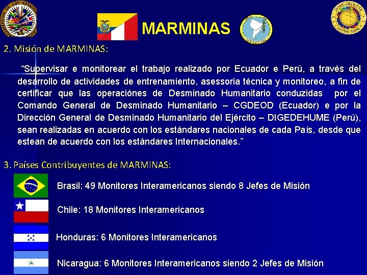 MARMINAS 2. Misión de MARMINAS: “Supervisar e monitorear el trabajo realizado por Ecuador e MARMINAS 2. Misión de MARMINAS: “Supervisar e monitorear el trabajo realizado por Ecuador e