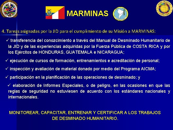 MARMINAS 4. Tareas asignadas por la JID para el cumplimiento de su Misión a MARMINAS 4. Tareas asignadas por la JID para el cumplimiento de su Misión a