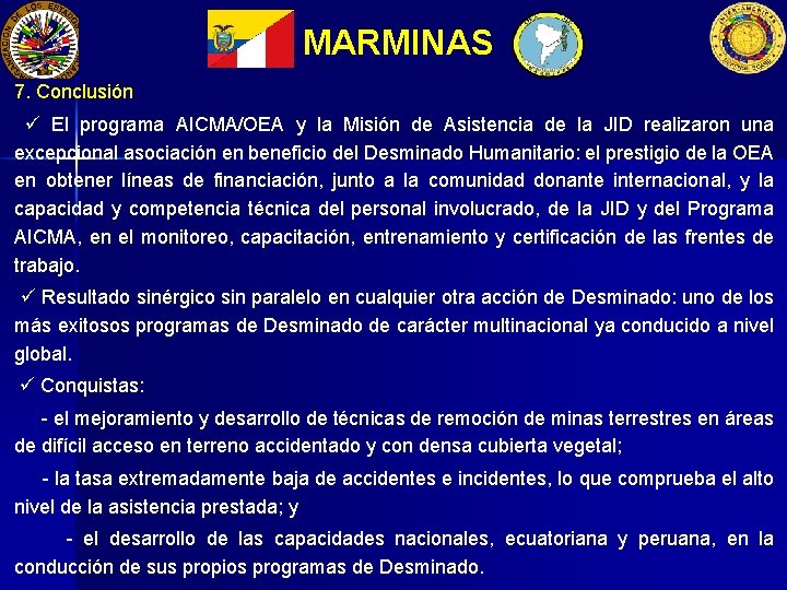MARMINAS 7. Conclusión El programa AICMA/OEA y la Misión de Asistencia de la JID MARMINAS 7. Conclusión El programa AICMA/OEA y la Misión de Asistencia de la JID