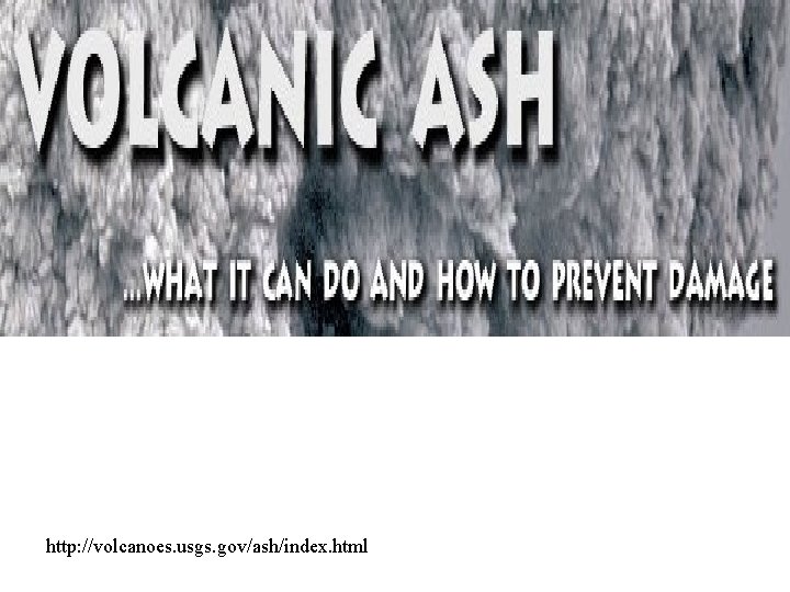 http: //volcanoes. usgs. gov/ash/index. html 