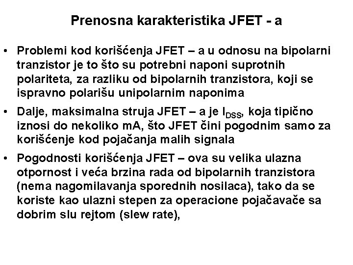 Prenosna karakteristika JFET - a • Problemi kod korišćenja JFET – a u odnosu