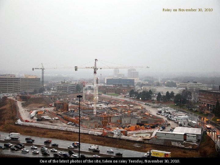 Rainy on November 30, 2010 One of the latest photos of the site, taken Rainy on November 30, 2010 One of the latest photos of the site, taken