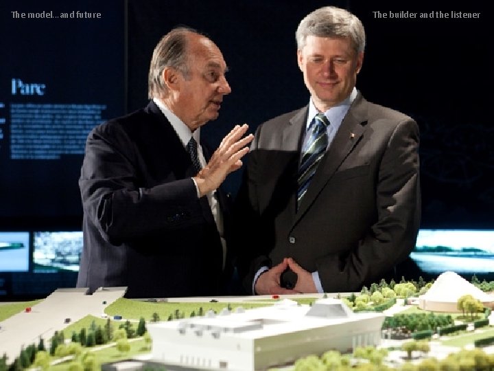 The model. . . and future The builder and the listener The model. . . and future The builder and the listener