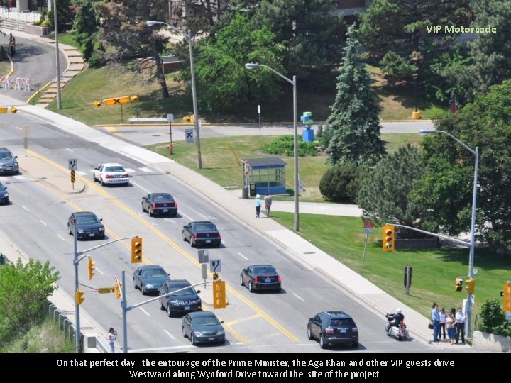 VIP Motorcade On that perfect day , the entourage of the Prime Minister, the VIP Motorcade On that perfect day , the entourage of the Prime Minister, the