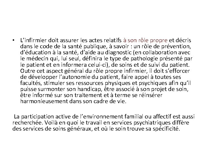  • L’infirmier doit assurer les actes relatifs à son rôle propre et décris