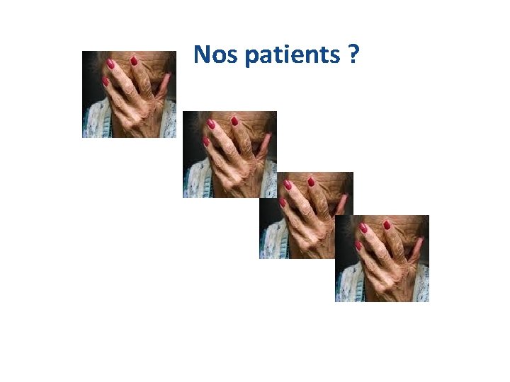 Nos patients ? 