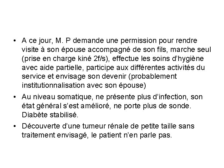  • A ce jour, M. P demande une permission pour rendre visite à