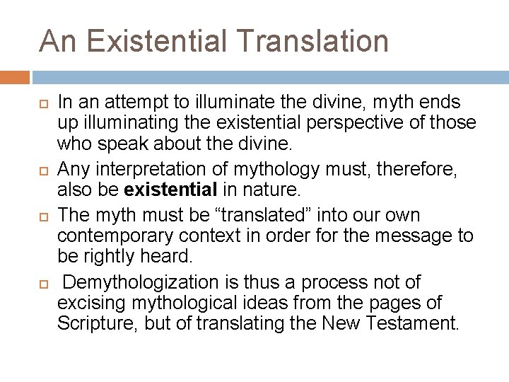 An Existential Translation In an attempt to illuminate the divine, myth ends up illuminating