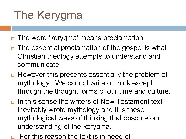 The Kerygma The word ‘kerygma’ means proclamation. The essential proclamation of the gospel is