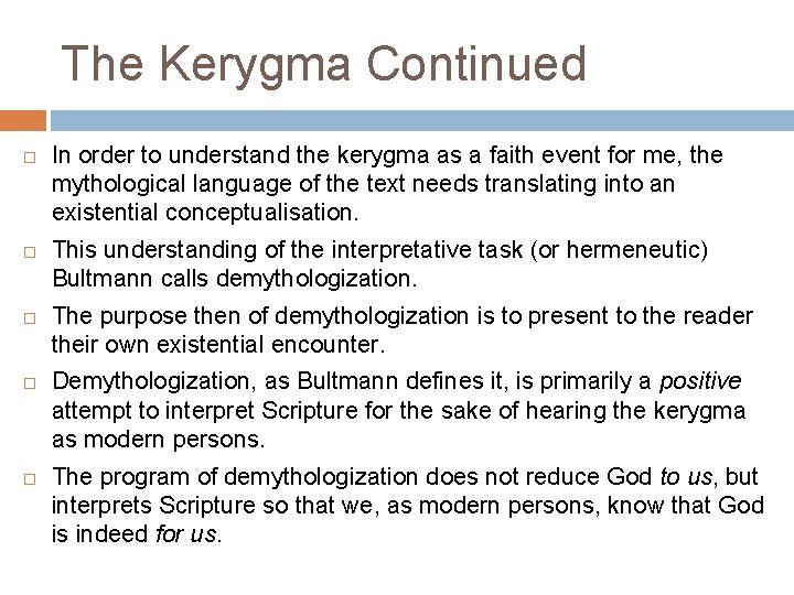 The Kerygma Continued In order to understand the kerygma as a faith event for