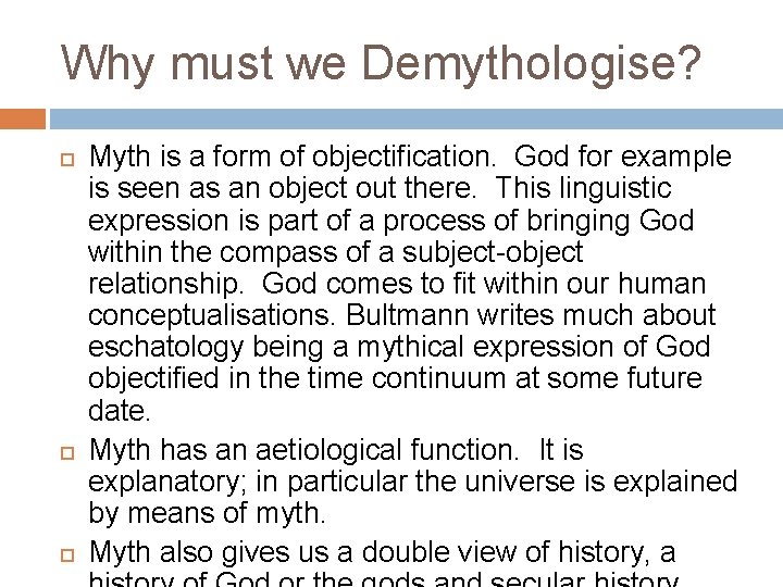 Why must we Demythologise? Myth is a form of objectification. God for example is