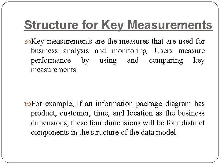 Structure for Key Measurements Key measurements are the measures that are used for business