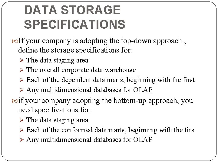 DATA STORAGE SPECIFICATIONS If your company is adopting the top-down approach , define the