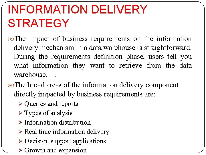 INFORMATION DELIVERY STRATEGY The impact of business requirements on the information delivery mechanism in