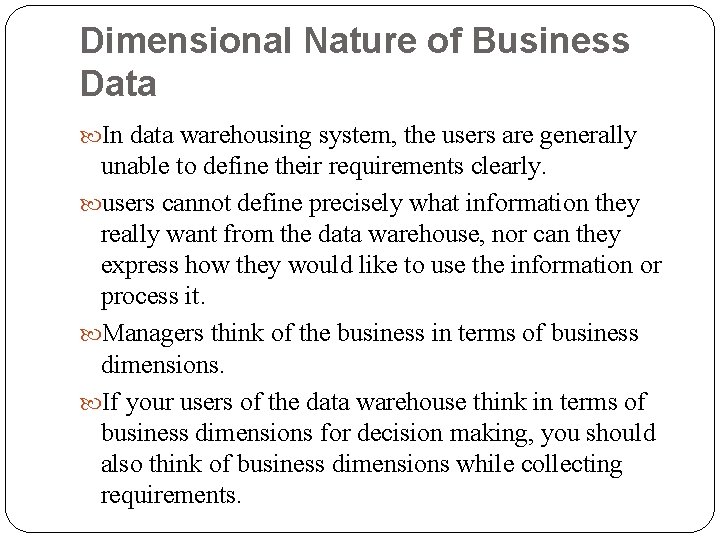 Dimensional Nature of Business Data In data warehousing system, the users are generally unable
