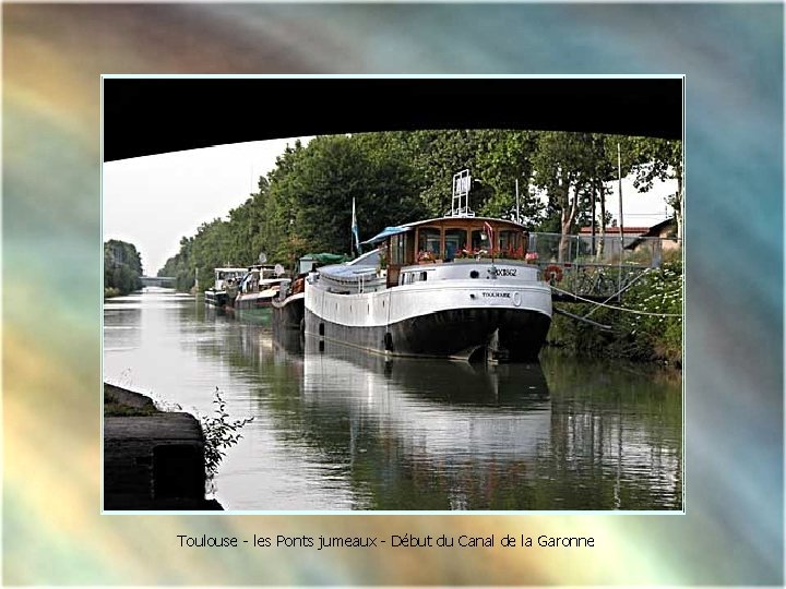 Toulouse - les Ponts jumeaux - Début du Canal de la Garonne 