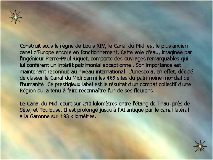 Construit sous le règne de Louis XIV, le Canal du Midi est le plus