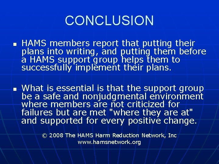 CONCLUSION n n HAMS members report that putting their plans into writing, and putting
