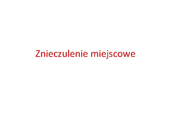 Znieczulenie miejscowe 