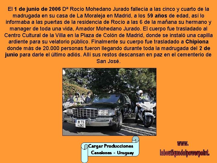 El 1 de junio de 2006 Dª Rocío Mohedano Jurado fallecía a las cinco