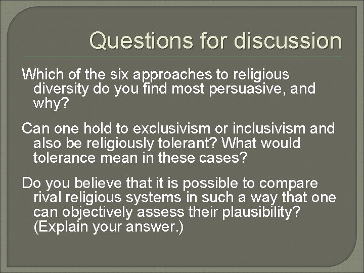 Questions for discussion Which of the six approaches to religious diversity do you find Questions for discussion Which of the six approaches to religious diversity do you find