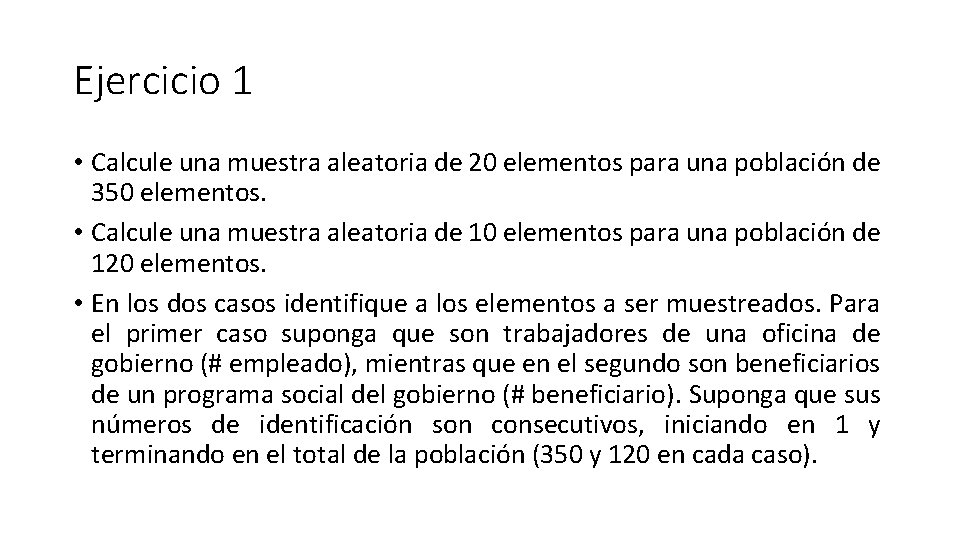 Ejercicio 1 • Calcule una muestra aleatoria de 20 elementos para una población de